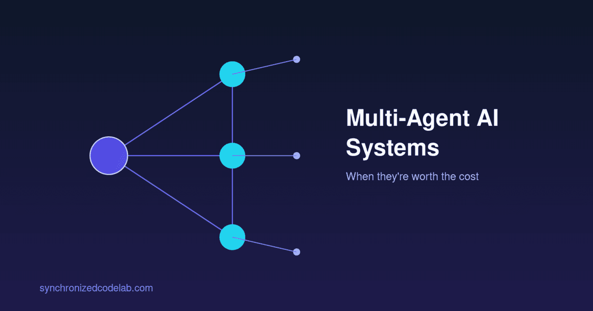Multi-Agent AI Systems: When They're Worth the Cost (And When They're Not)